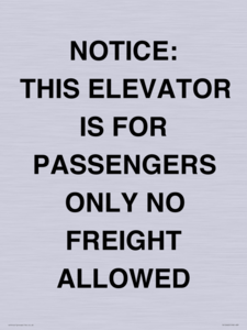 NOTICE: THIS ELEVATOR IS FOR PASSENGERS ONLY NO FREIGHT ALLOWED
